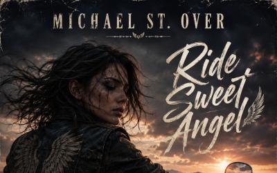 Michael St. Over Debuts Hard-Rock Anthem 'Ride Sweet Angel'