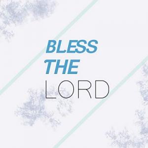 Bless The Lord