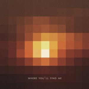 Where You'll Find Me