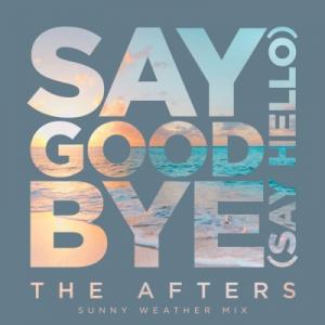 Say Goodbye (Say Hello) [Sunny Weather Mix]