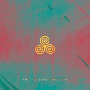 The Fullness of Love