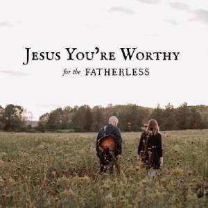 Jesus You're Worthy