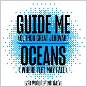 Guide Me (O, Thou Great Jehovah) / Oceans (Where Feet May Fail)