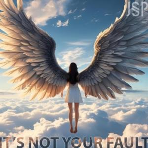 It's Not Your Fault
