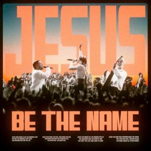 Jesus Be The Name