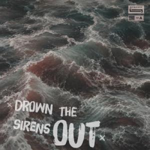 Drown the Sirens Out