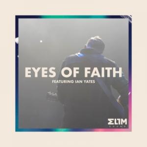 Eyes Of Faith (Live) [feat. Ian Yates]