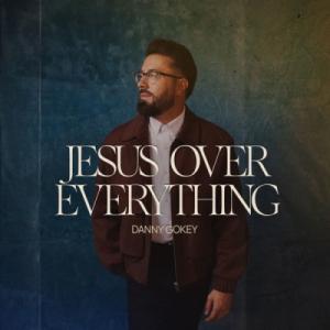 Jesus Over Everything