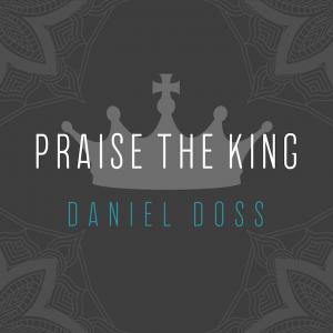 Praise the King