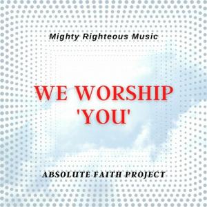 We Worship You