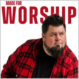 Made for Worship