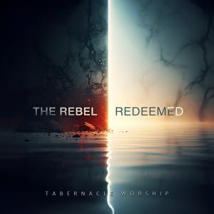 The Rebel Redeemed