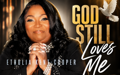 Etholia Kent-Cooper Releasing Powerful Single 'God Still Loves Me' Etholia Kent-Cooper Releasing Powerful Single 'God Still Loves Me'