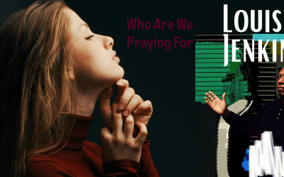 Louis T Jenkins Releases A Call to Action for the Church, 'Who Are We Praying For' Louis T Jenkins Releases A Call to Action for the Church, 'Who Are We Praying For'
