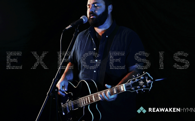 Reawaken Hymns Releases 'Exegesis', a Scripture-centric Collection of Original Songs Worship music rooted in the Word and written for the Church Reawaken Hymns Releases 'Exegesis', a Scripture-centric Collection of Original Songs Worship music rooted in the Word and written for the Church