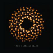 This Glorious Grace (live) This Glorious Grace (live)