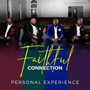 Gospel Quartet Faithful Connection Release 'Personal Experience' Gospel Quartet Faithful Connection Release 'Personal Experience'