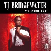 TJ Bridgewater Releases 'We Need You' Single TJ Bridgewater Releases 'We Need You' Single