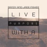 Randy and Jade Fisher Release 'Live With a Purpose' Randy and Jade Fisher Release 'Live With a Purpose'
