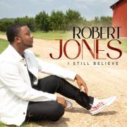 Robert Jones Launches Solo Career With 'I Still Believe' Robert Jones Launches Solo Career With 'I Still Believe'
