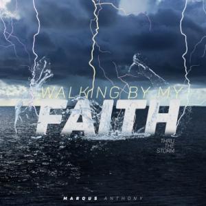 Walking By My Faith: Thru the Storm Walking By My Faith: Thru the Storm