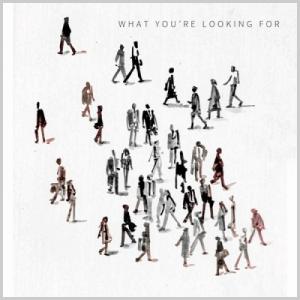 What You're Looking For EP What You're Looking For EP
