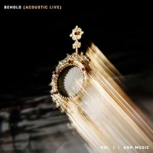 BEHOLD (Acoustic Live), Vol. 1 BEHOLD (Acoustic Live), Vol. 1