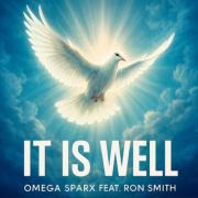 Omega Sparx Releases 'It Is Well' Featuring Ron Smith Omega Sparx Releases 'It Is Well' Featuring Ron Smith