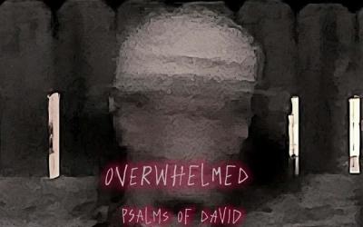 New Single 'Overwhelmed' From Psalms Of David New Single 'Overwhelmed' From Psalms Of David
