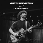 Just Like Jesus (Live at Athey Creek) Just Like Jesus (Live at Athey Creek)