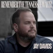 Jay Davids Releases New Single 'Remember the Tennessee Waltz' Jay Davids Releases New Single 'Remember the Tennessee Waltz'