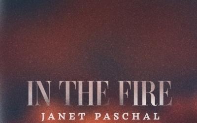 'In The Fire' Heralds Long Awaited Return For Iconic Vocalist Janet Paschal 'In The Fire' Heralds Long Awaited Return For Iconic Vocalist Janet Paschal