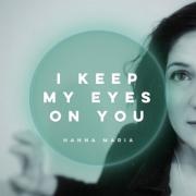 Hanna Maria Releases Bold Synth-Driven Worship Track 'I Keep My Eyes On You' Hanna Maria Releases Bold Synth-Driven Worship Track 'I Keep My Eyes On You'