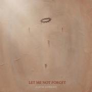 Justin Gambino's 'Let Me Not Forget' Offers Timely Reflection For Holy Week Justin Gambino's 'Let Me Not Forget' Offers Timely Reflection For Holy Week