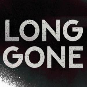 LONG GONE LONG GONE