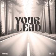 TKE3 & Marizu Unite for Powerful New Single 'Your Lead' - Debuts at No.14 on Official UK Christian & Gospel Charts TKE3 & Marizu Unite for Powerful New Single 'Your Lead' - Debuts at No.14 on Official UK Christian & Gospel Charts