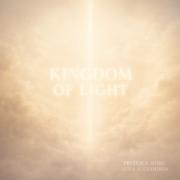 Presence Music Releases 'Kingdom of Light' Presence Music Releases 'Kingdom of Light'