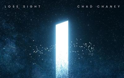 Chad Chaney Releases New Single 'Lose Sight' Chad Chaney Releases New Single 'Lose Sight'