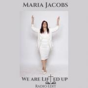Maria Jacobs Releases 'We Are Lifted Up' Maria Jacobs Releases 'We Are Lifted Up'