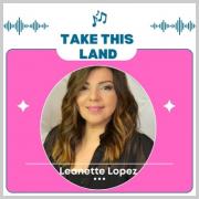 Leanette Lopez Releases 'Take This Land' Leanette Lopez Releases 'Take This Land'