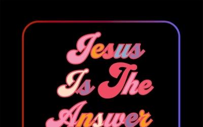 Louis T Jenkins Releases Radiant New Version of 'Jesus Is the Answer' Louis T Jenkins Releases Radiant New Version of 'Jesus Is the Answer'