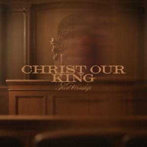 Christ Our King Christ Our King