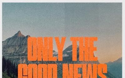 Worship Leader Taylor Alexander Releases 'Only The Good News' Worship Leader Taylor Alexander Releases 'Only The Good News'
