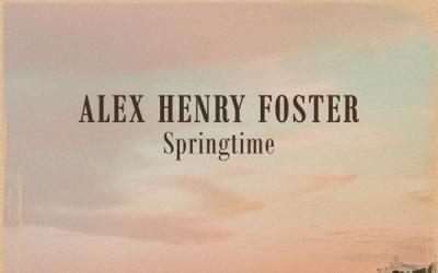 Alex Henry Foster Releases 'Springtime', First Single from Upcoming Album 'The Fragile Beauty (Of New Morning Hopes)' Alex Henry Foster Releases 'Springtime', First Single from Upcoming Album 'The Fragile Beauty (Of New Morning Hopes)'