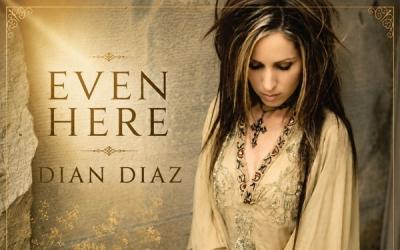 Billboard Charting, Vegas Headliner, Dian Diaz Releases 'Even Here' Billboard Charting, Vegas Headliner, Dian Diaz Releases 'Even Here'