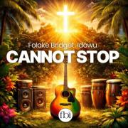 New Gospel Reggae Single 'Cannot Stop' by Folake Bridget Idowu ft. Praise 2 Da Max New Gospel Reggae Single 'Cannot Stop' by Folake Bridget Idowu ft. Praise 2 Da Max