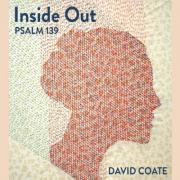 David Coate Releases 'Inside Out (Psalm 139)' David Coate Releases 'Inside Out (Psalm 139)'