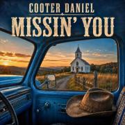 Cooter Daniel Releases 'Missin' You' Cooter Daniel Releases 'Missin' You'