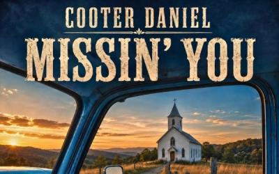 Cooter Daniel Releases 'Missin' You' Cooter Daniel Releases 'Missin' You'