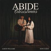 Aaron Williams Releases Christmas Version of 'Abide' with Hope Darst Aaron Williams Releases Christmas Version of 'Abide' with Hope Darst